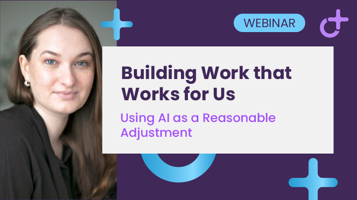 Promotional flyer for Building Work that Works For Us: Using AI as a Reasonable Adjustment, a webinar with Rachael Mole