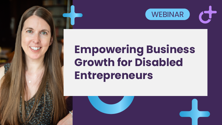 Promotional flyer for Empowering Business Growth for Disabled Entrepreneurs, a webinar with Sarah Berthon